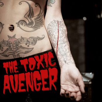 The Toxic Avenger - Bad Girls Need Love Too
