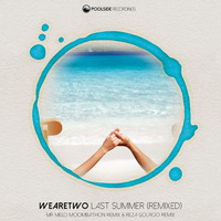 WeAreTwo - Last Summer (Remixed)