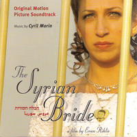 Cyril Morin - The Syrian Bride (Original Motion Picture Soundtrack)