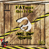 FATmike - Get It On