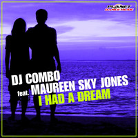 DJ Combo feat. Maureen Sky Jones - I Had A Dream