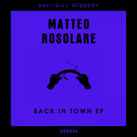Matteo Rosolare - Back In Town EP