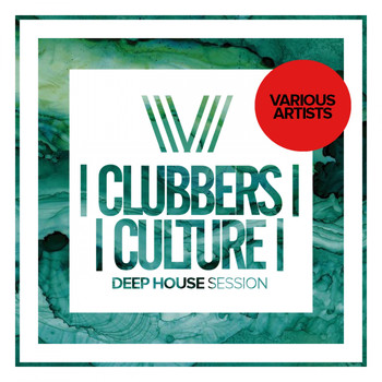 Various Artists - Clubbers Culture: Deep House Session