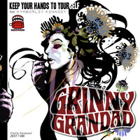 Grinny Grandad - Keep Your Hands to Yourself
