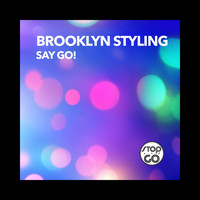 BROOKLYN STYLING - Say Go!