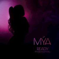 Mýa - Ready, Part II (Bedroom Mix)