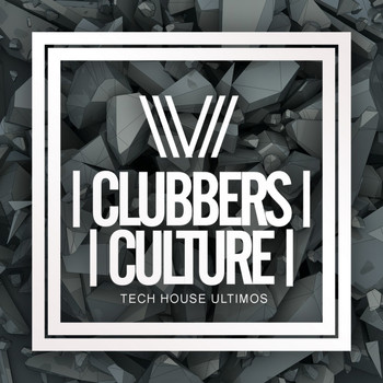 Various Artists - Clubbers Culture: Tech House Ultimos