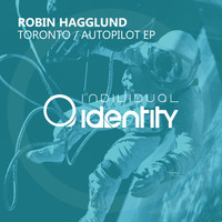 Robin Hagglund - Toronto / Autopilot EP