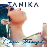 Tanika - Come Through