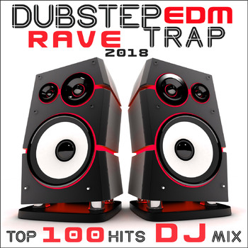 Various Artists - Dubstep EDM Rave Trap 2018 Top 100 Hits DJ Mix (Explicit)