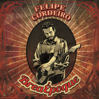 Felipe Cordeiro - Brea Époque (Ao Vivo)
