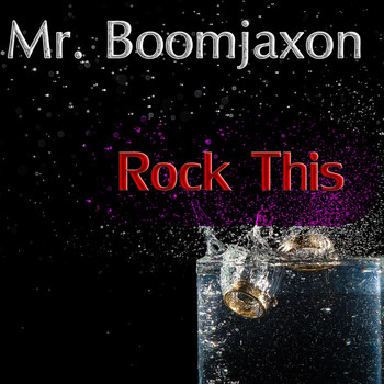 Mr. Boomjaxon - Rock This