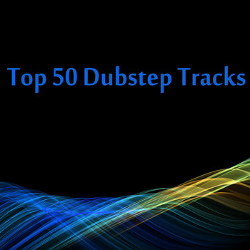 Various Artists - Top 50 Dubstep Tracks