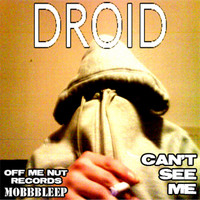 Droid - Can't See Me