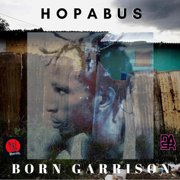 Hopabus - Born Garrison