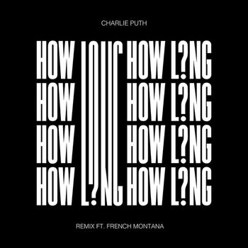 Charlie Puth - How Long (feat. French Montana) (Remix)