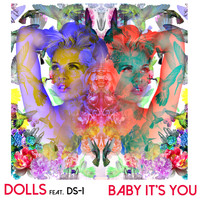 Dolls - Baby It's You