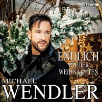 Michael Wendler - Endlich wieder Weihnachten