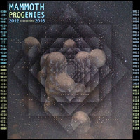 Mammoth - Progenies: 2012 - 2016 Compilation