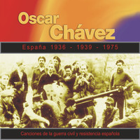 Oscar Chávez - Canciones de la Guerra Civil y Resistencia Española (España 1936-1939-1975)
