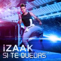 iZaak - Si Te Quedas