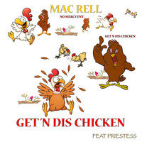 Mac Rell - Get'n Dis Chicken (Explicit)