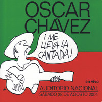 Oscar Chávez - ¡Me Lleva la Cantada! en Vivo Desde el Auditorio Nacional