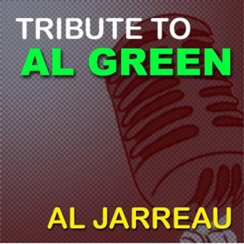 Al Jarreau - A Tribute To Al Green(Re-Recorded Version)
