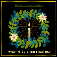 Ben Glover - What Will Christmas Be?