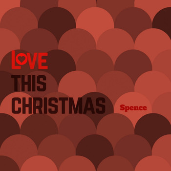 Spence - Love This Christmas