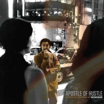 Apostle Of Hustle - National Anthem Of Nowhere (Explicit)