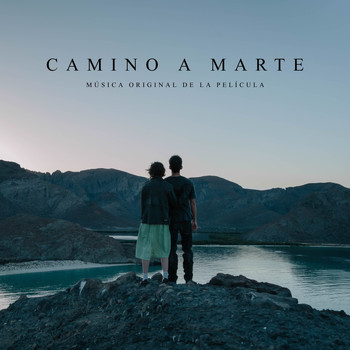 Rodrigo Dávila - Camino a Marte (Banda Sonora Original de la Película)