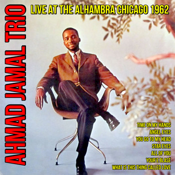 Ahmad Jamal Trio - Live at the Alhambra Chicago 1962