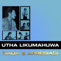 Utha Likumahuwa - Nada & Apresiasi