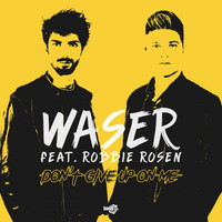 Waser - Don't Give Up On Me