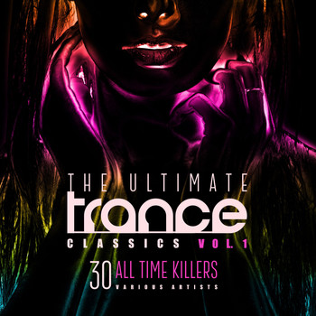 Various Artists - The Ultimate Trance Classics, Vol. 1 (30 All-Time Killers)