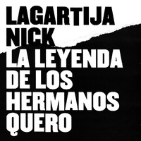 Lagartija Nick - La Leyenda De Los Hermanos Quero