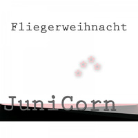 JuniCorn - Fliegerweihnacht (Radio Edit)