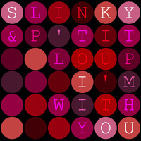 Slinky & P'tit Loup - I'm with You