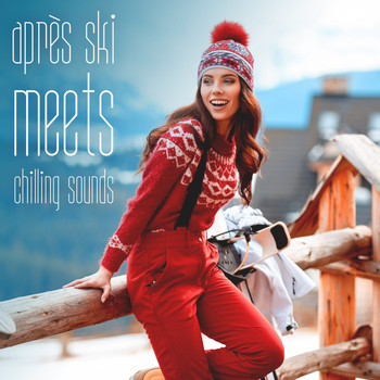 Various Artists - Après Ski Meets Chilling Sounds