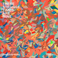 Christian Piers - These Strange Times Are Mine