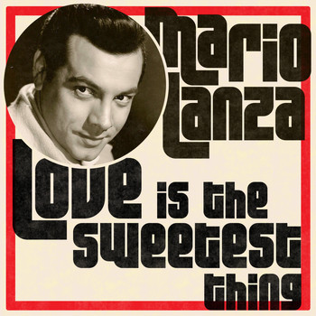 Mario Lanza - Love Is the Sweetest Thing