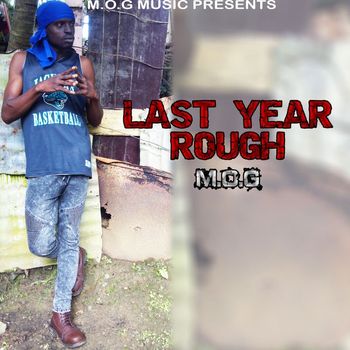 Mog - Last Year Rough - Single