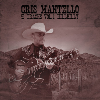Cris Mantello - 5 Tracks Vol.1 Hillbilly