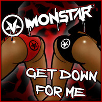 Monstar - Get Down for Me
