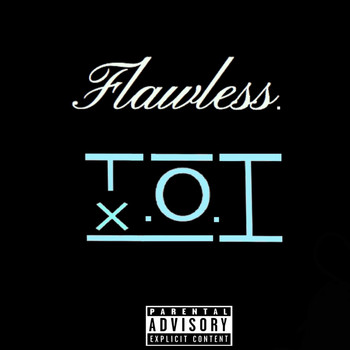 T.o.i - Flawless (Explicit)