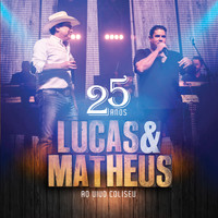 Lucas & Matheus - 25 Anos, Ao Vivo No Coliseu