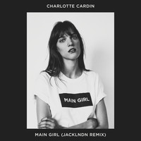 Charlotte Cardin - Main Girl (JackLNDN Remix) (Explicit)
