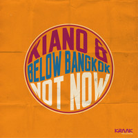 Kiano, Below Bangkok - Not Now