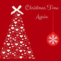 Christmas Time - Christmas Time Again - 2017 Essential Xmas Music Relaxing Collection